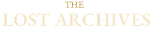 The Lost Archives — A Hidden Knowledge Series